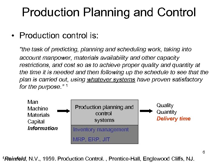 Production Planning and Control • Production control is: “the task of predicting, planning and