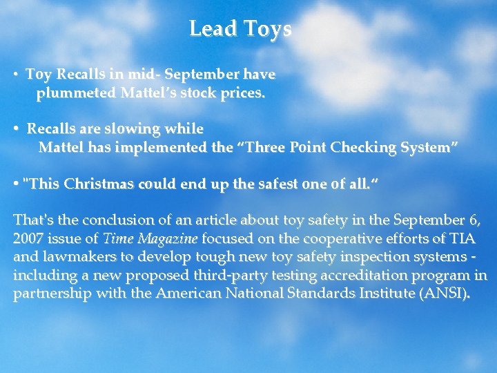 Lead Toys • Toy Recalls in mid- September have plummeted Mattel’s stock prices. •