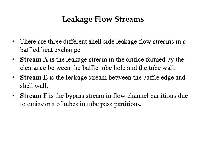 Leakage Flow Streams • There are three different shell side leakage flow streams in