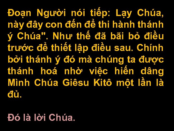 Ðoạn Người nói tiếp: Lạy Chúa, này đây con đến để thi hành thánh