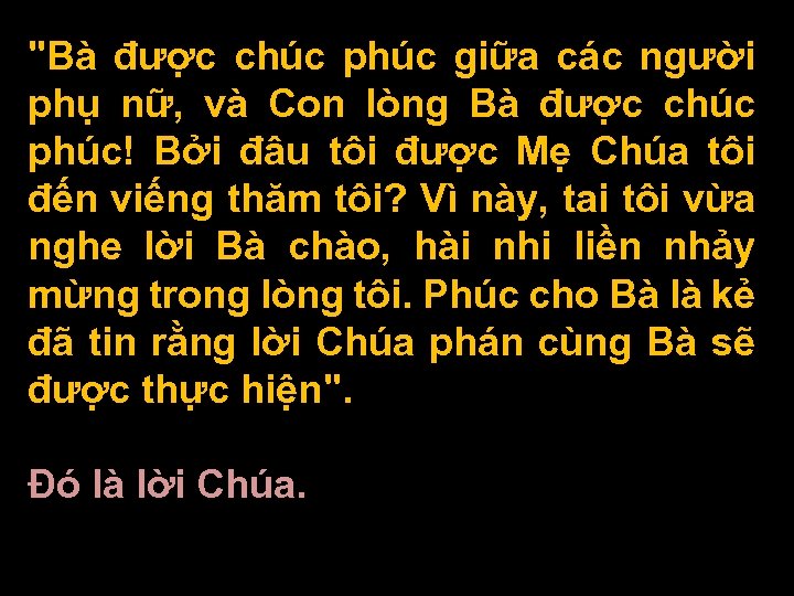"Bà được chúc phúc giữa các người phụ nữ, và Con lòng Bà được
