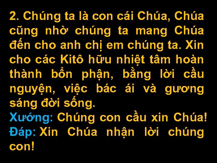 2. Chúng ta là con cái Chúa, Chúa cũng nhờ chúng ta mang Chúa