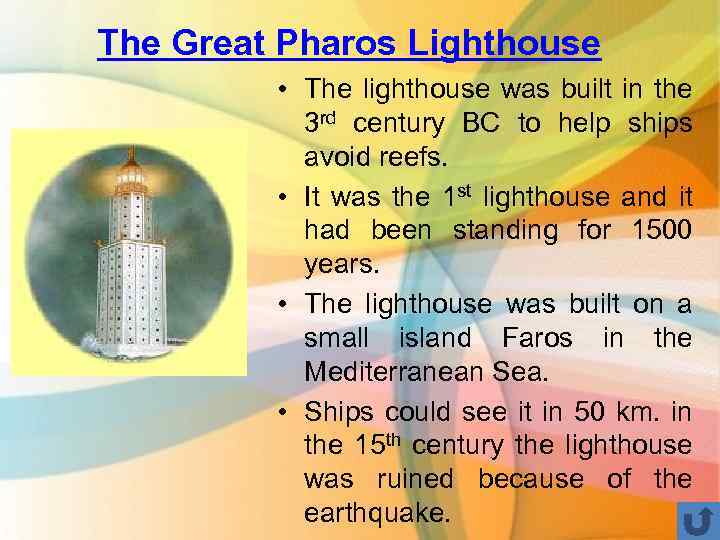 The Great Pharos Lighthouse • The lighthouse was built in the 3 rd century