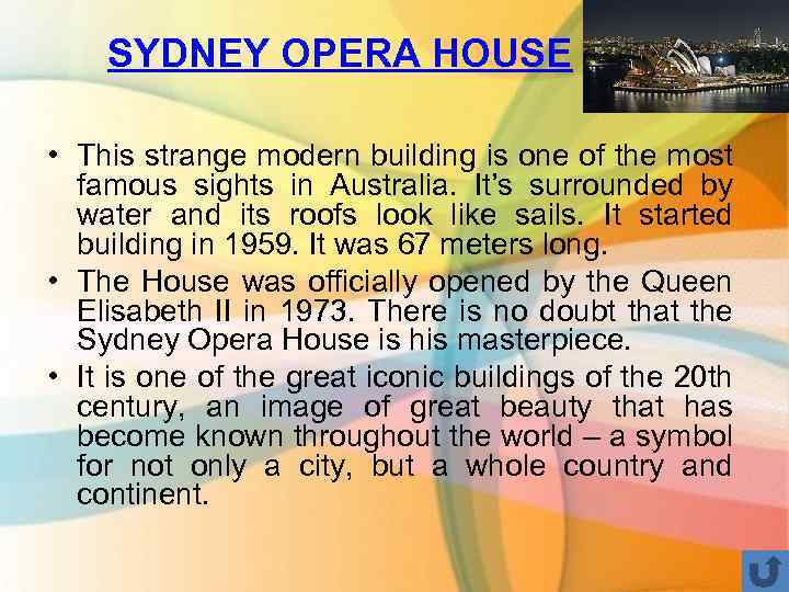 SYDNEY OPERA HOUSE • This strange modern building is one of the most famous