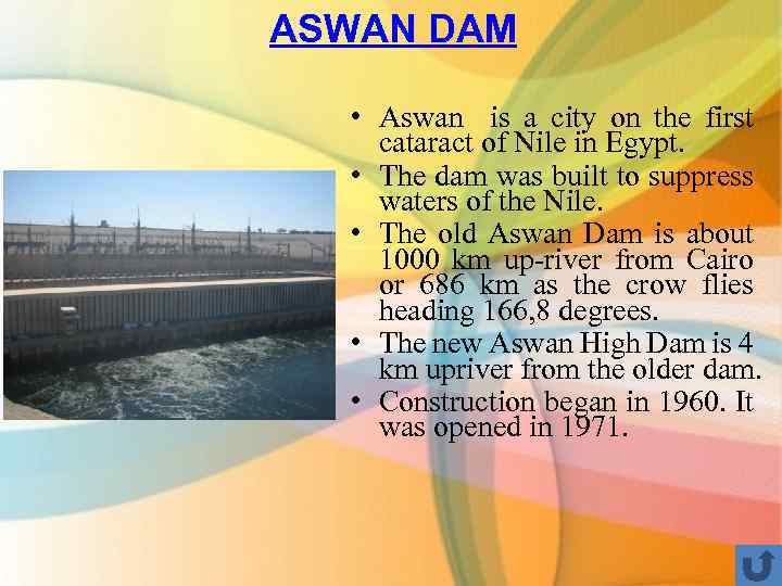 ASWAN DAM • Aswan is a city on the first cataract of Nile in