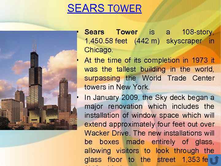 SEARS TOWER • Sears Tower is a 108 -story, 1, 450. 58 feet (442