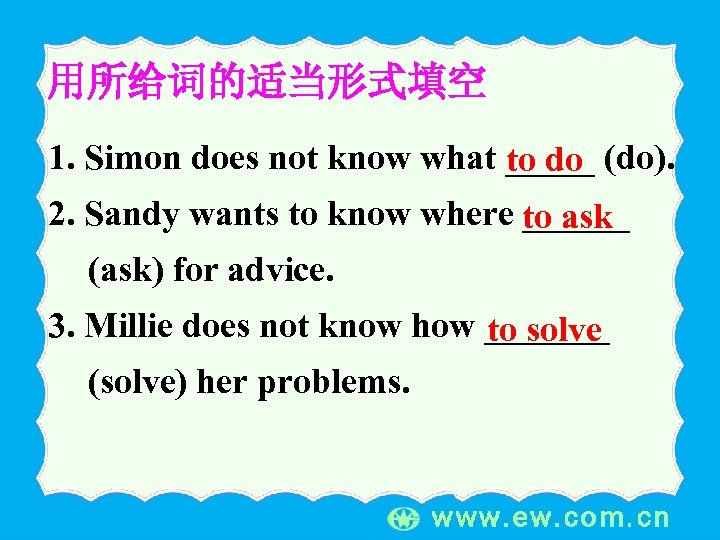 用所给词的适当形式填空 1. Simon does not know what _____ (do). to do 2. Sandy wants