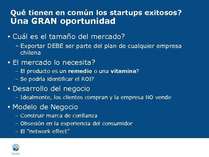 Qué tienen en común los startups exitosos? Una GRAN oportunidad Cuál es el tamaño