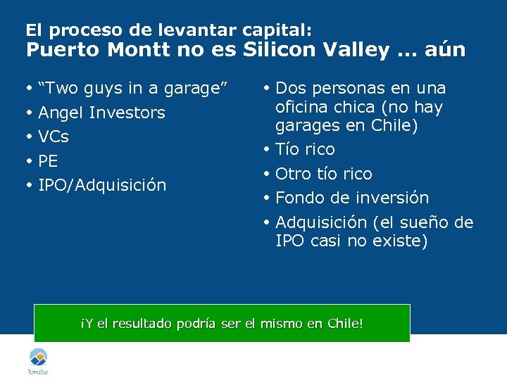 El proceso de levantar capital: Puerto Montt no es Silicon Valley … aún “Two