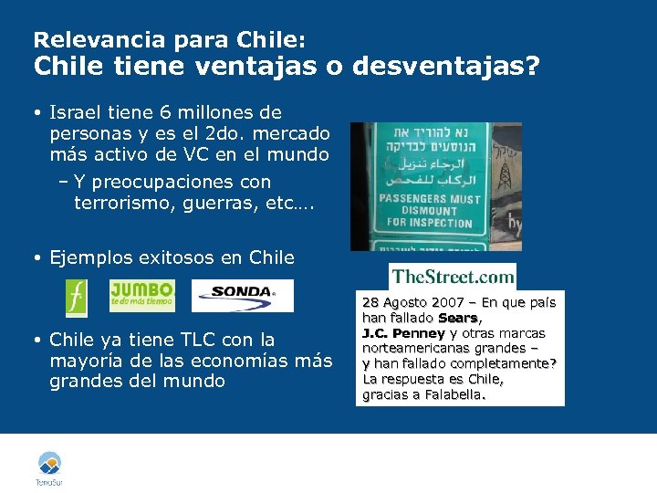 Relevancia para Chile: Chile tiene ventajas o desventajas? Israel tiene 6 millones de personas