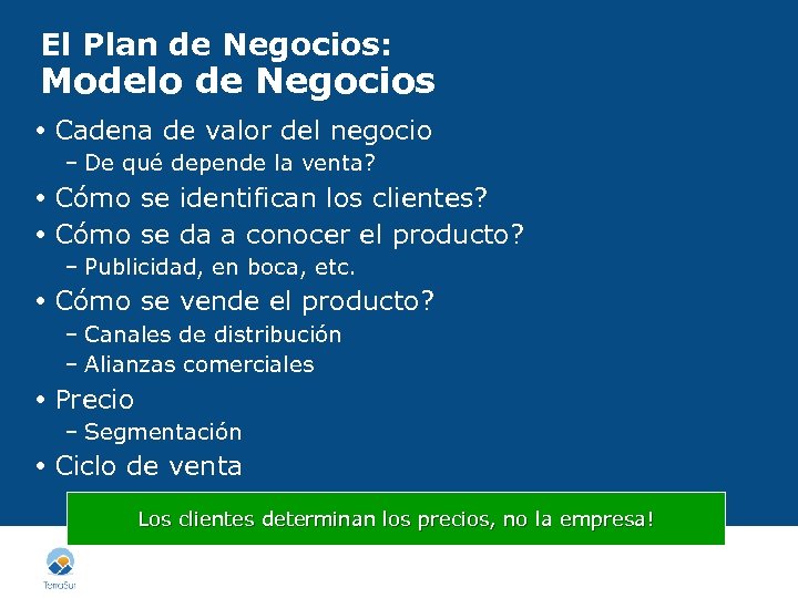 El Plan de Negocios: Modelo de Negocios Cadena de valor del negocio – De