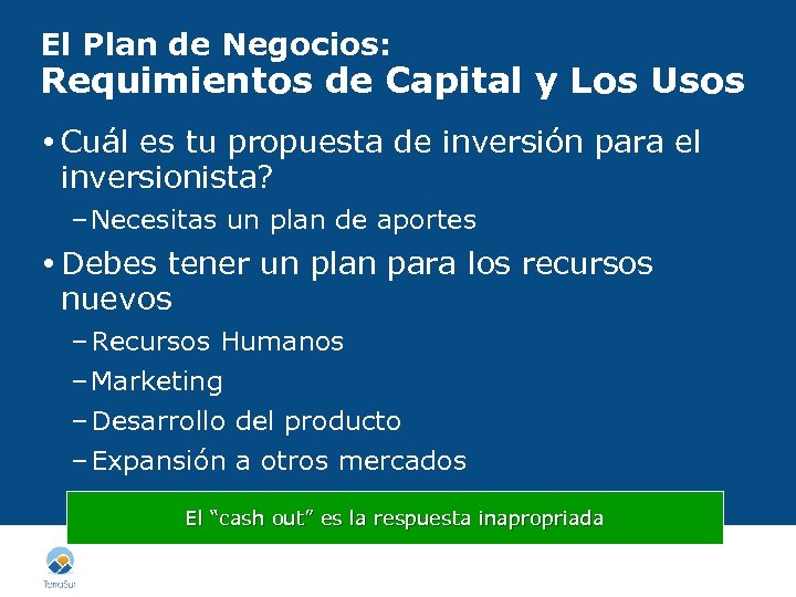 El Plan de Negocios: Requimientos de Capital y Los Usos Cuál es tu propuesta