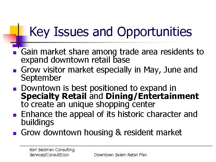 Key Issues and Opportunities n n n Gain market share among trade area residents