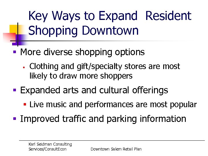 Key Ways to Expand Resident Shopping Downtown § More diverse shopping options § Clothing