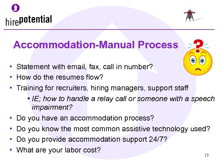 Accommodation-Manual Process • Statement with email, fax, call in number? • How do the