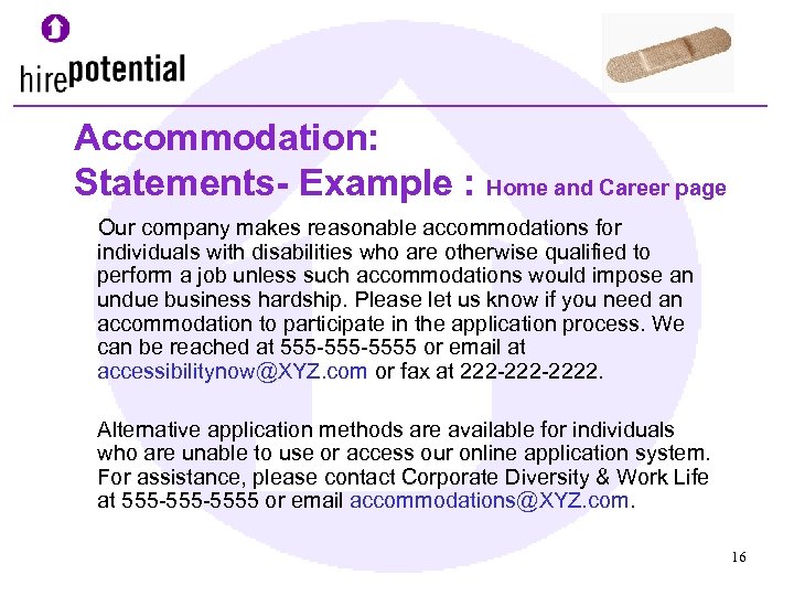 Accommodation: Statements- Example : Home and Career page Our company makes reasonable accommodations for