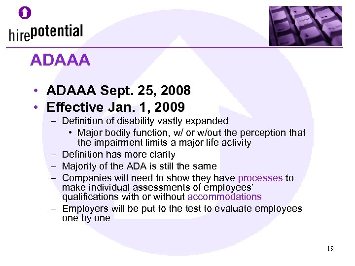 ADAAA • ADAAA Sept. 25, 2008 • Effective Jan. 1, 2009 – Definition of
