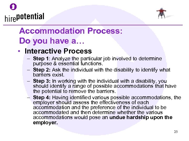 Accommodation Process: Do you have a… • Interactive Process – Step 1: Analyze the
