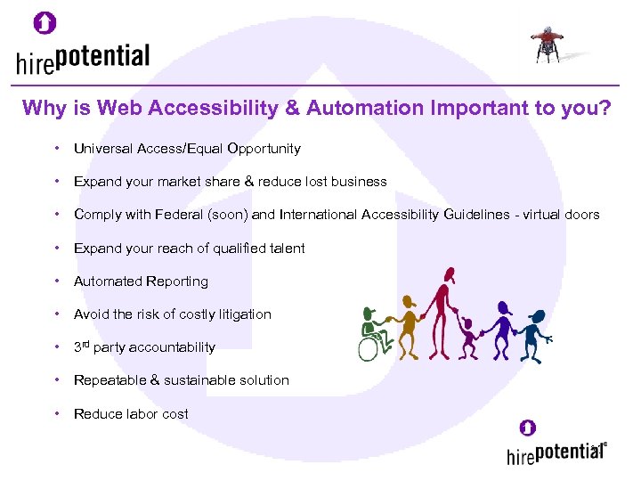 Why is Web Accessibility & Automation Important to you? • Universal Access/Equal Opportunity •