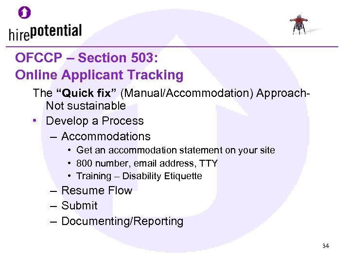 OFCCP – Section 503: Online Applicant Tracking The “Quick fix” (Manual/Accommodation) Approach. Not sustainable