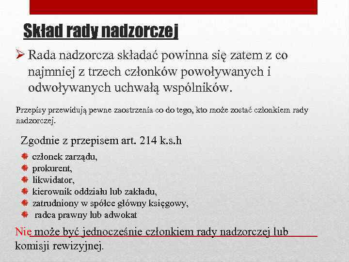  Skład rady nadzorczej Ø Rada nadzorcza składać powinna się zatem z co najmniej