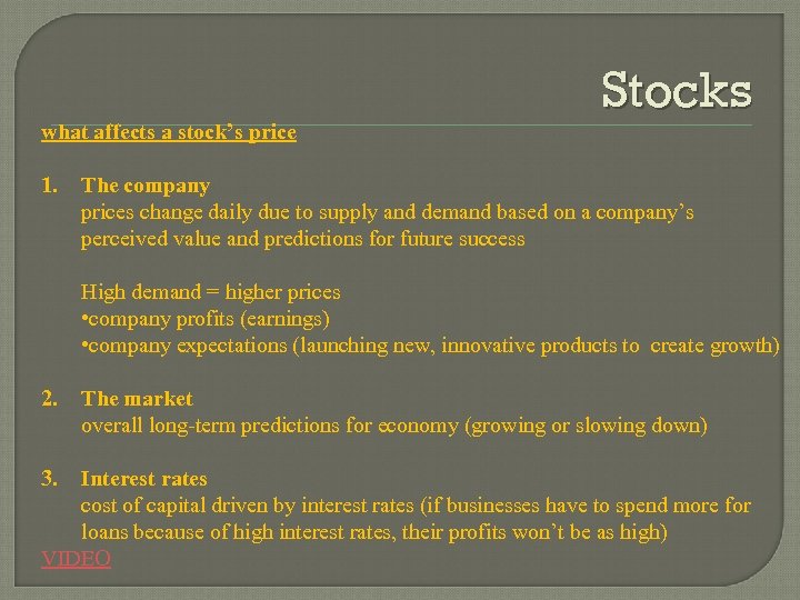 what affects a stock’s price 1. Stocks The company prices change daily due to