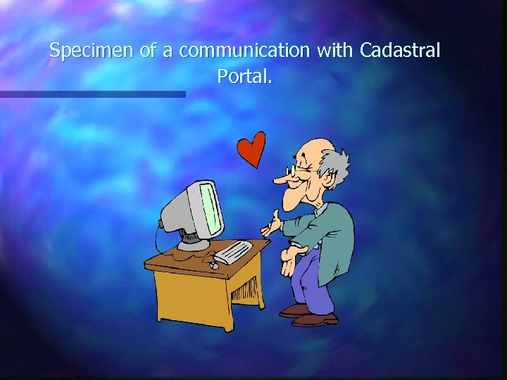 Specimen of a communication with Cadastral Portal. 