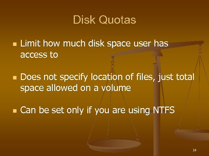 Disk Quotas n n n Limit how much disk space user has access to