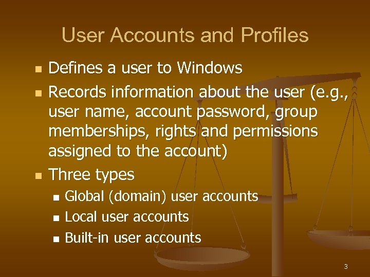 User Accounts and Profiles n n n Defines a user to Windows Records information