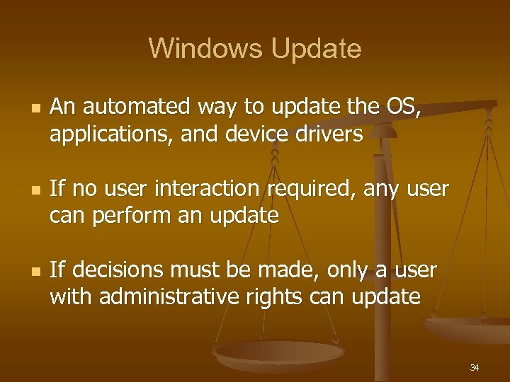 Windows Update n n n An automated way to update the OS, applications, and