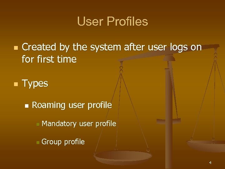 User Profiles n n Created by the system after user logs on for first