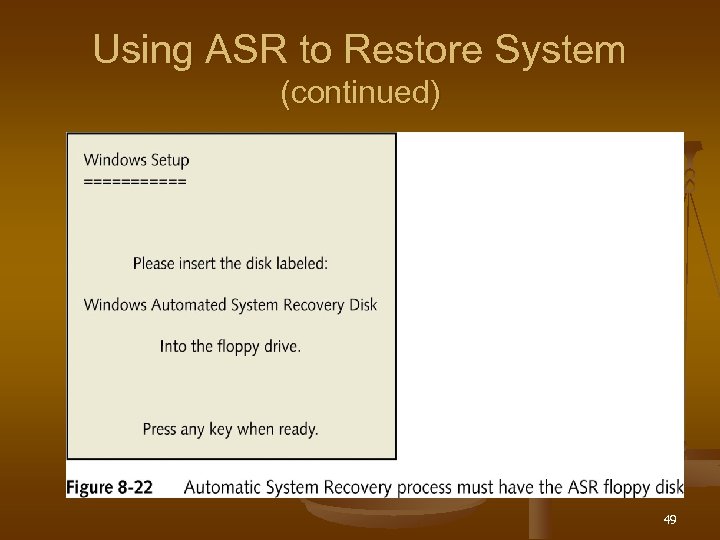 Using ASR to Restore System (continued) 49 