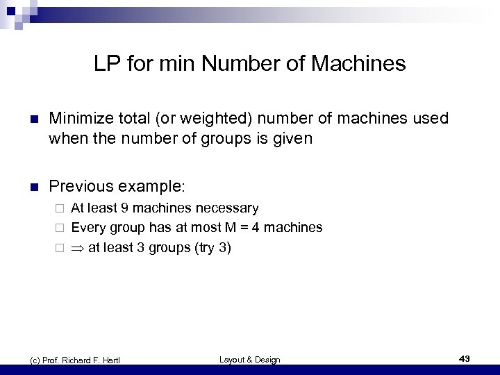 LP for min Number of Machines n Minimize total (or weighted) number of machines