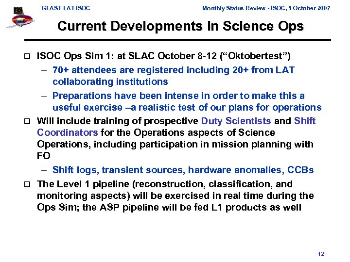GLAST LAT ISOC Monthly Status Review - ISOC, 5 October 2007 Current Developments in