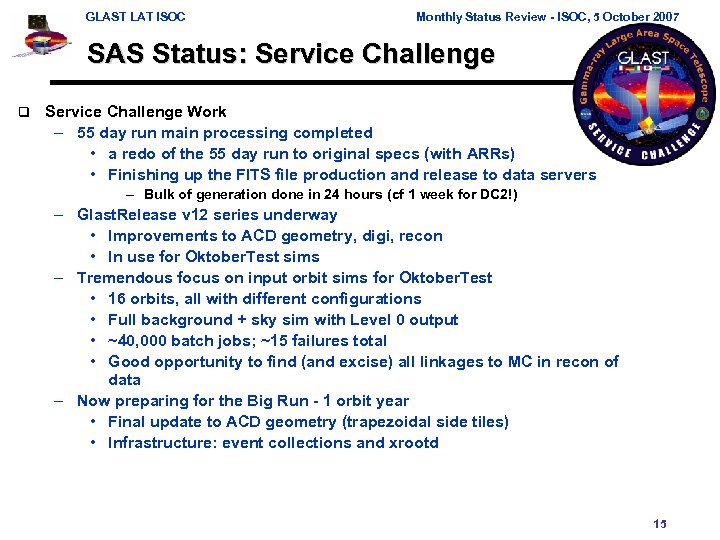 GLAST LAT ISOC Monthly Status Review - ISOC, 5 October 2007 SAS Status: Service
