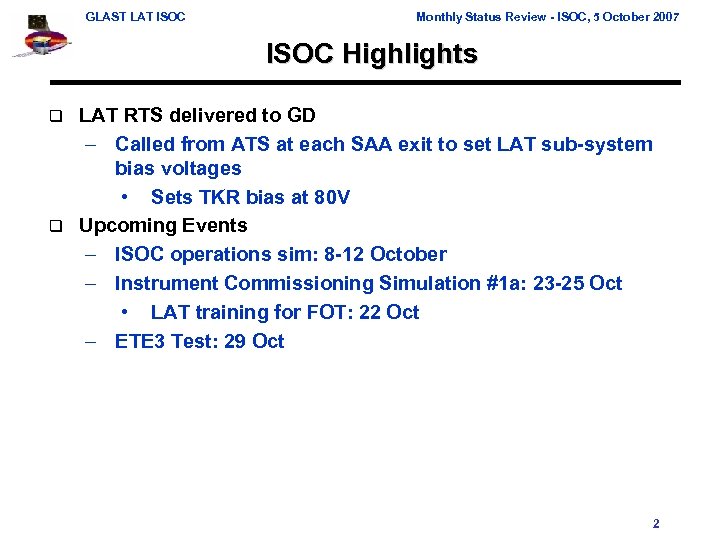 GLAST LAT ISOC Monthly Status Review - ISOC, 5 October 2007 ISOC Highlights LAT