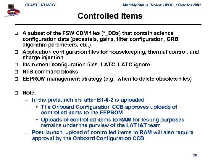 GLAST LAT ISOC Monthly Status Review - ISOC, 5 October 2007 Controlled Items q