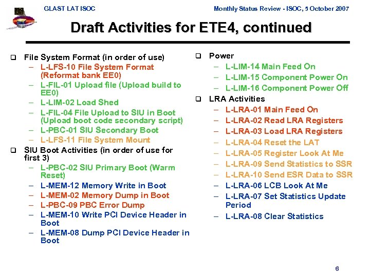GLAST LAT ISOC Monthly Status Review - ISOC, 5 October 2007 Draft Activities for