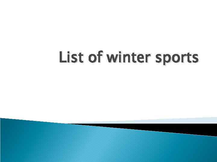 List of winter sports 