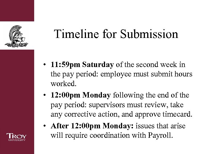 Timeline for Submission • 11: 59 pm Saturday of the second week in the