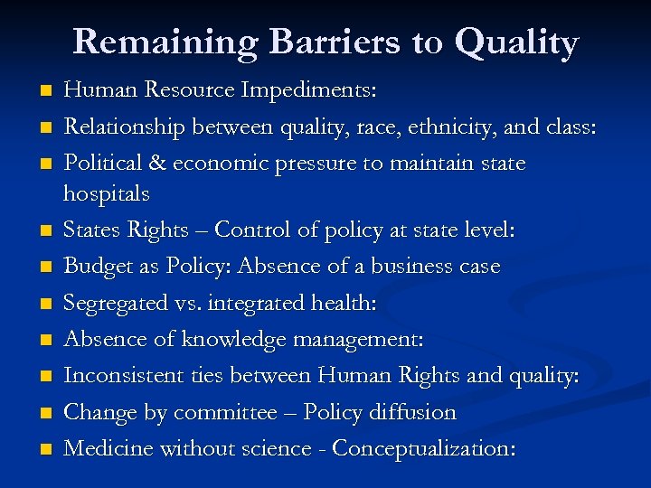 Remaining Barriers to Quality n n n n n Human Resource Impediments: Relationship between