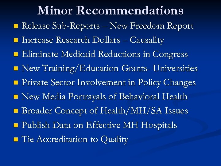 Minor Recommendations Release Sub-Reports – New Freedom Report n Increase Research Dollars – Causality