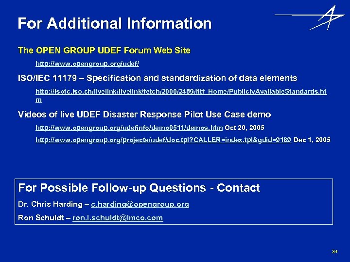 For Additional Information The OPEN GROUP UDEF Forum Web Site http: //www. opengroup. org/udef/