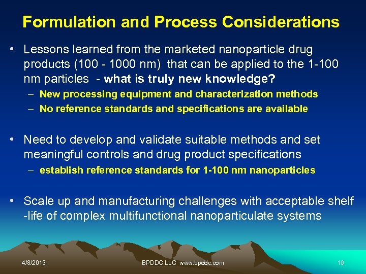 Formulation and Process Considerations • Lessons learned from the marketed nanoparticle drug products (100
