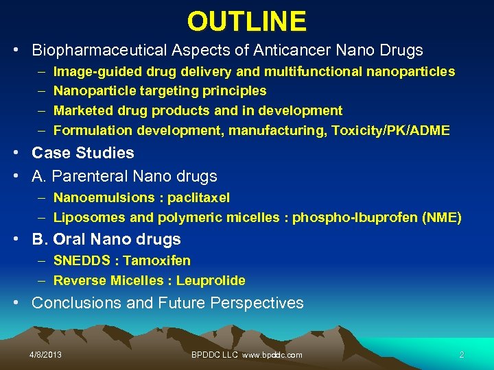 OUTLINE • Biopharmaceutical Aspects of Anticancer Nano Drugs – – Image-guided drug delivery and