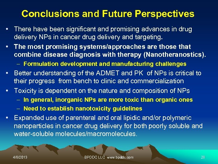 Conclusions and Future Perspectives • There have been significant and promising advances in drug