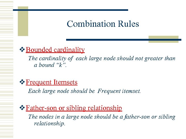 Combination Rules v Bounded cardinality The cardinality of each large node should not greater
