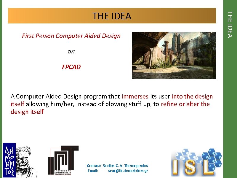 First Person Computer Aided Design or: FPCAD A Computer Aided Design program that immerses