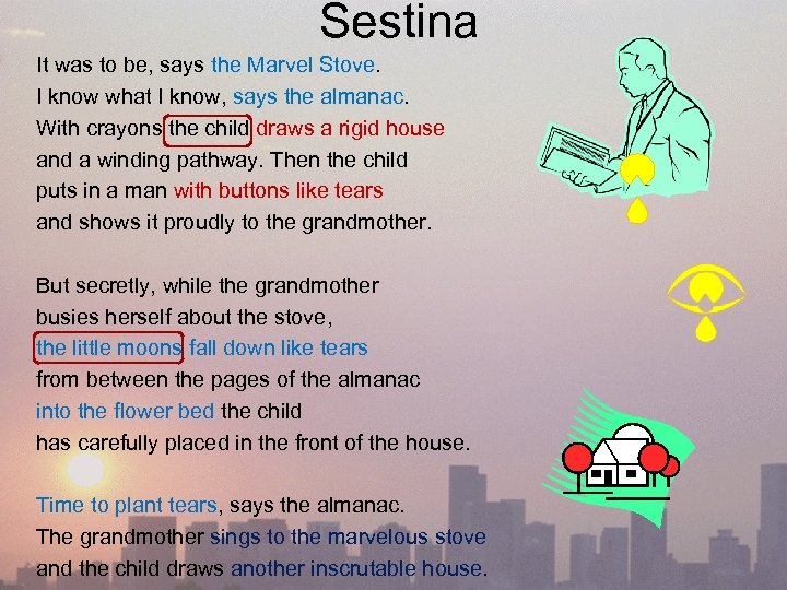 Sestina It was to be, says the Marvel Stove. I know what I know,