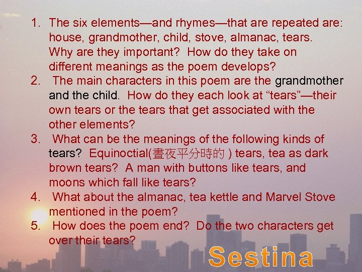 1. The six elements—and rhymes—that are repeated are: house, grandmother, child, stove, almanac, tears.